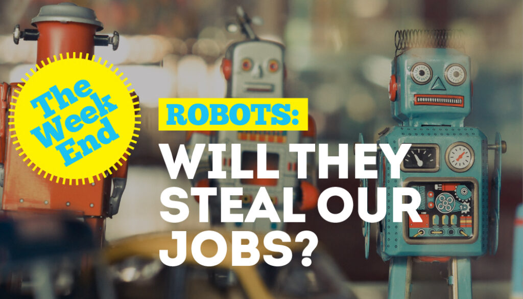 Weekend Thinking: Will A Robot Your Job? - Huddle.Today